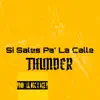 Thunder - Si Sales Pa' La Calle - Single